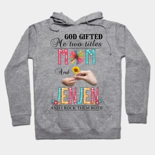 Vintage God Gifted Me Two Titles Mom And Jenjen Wildflower Hands Flower Happy Mothers Day Hoodie